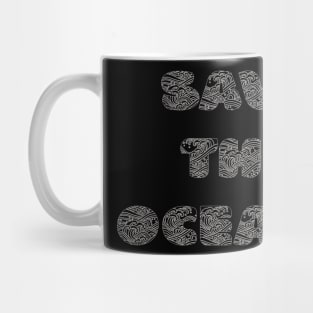 Save the oceans Mug